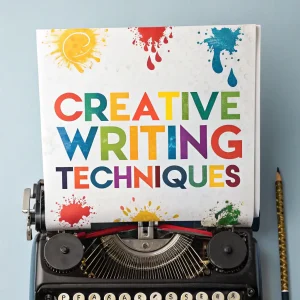 Creative Writing Techniques
